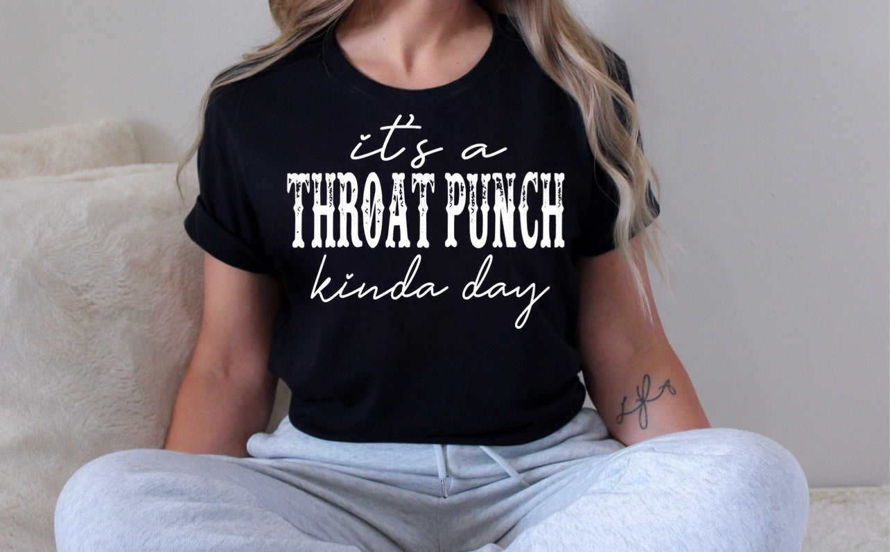 Throat Punch Kinda Day