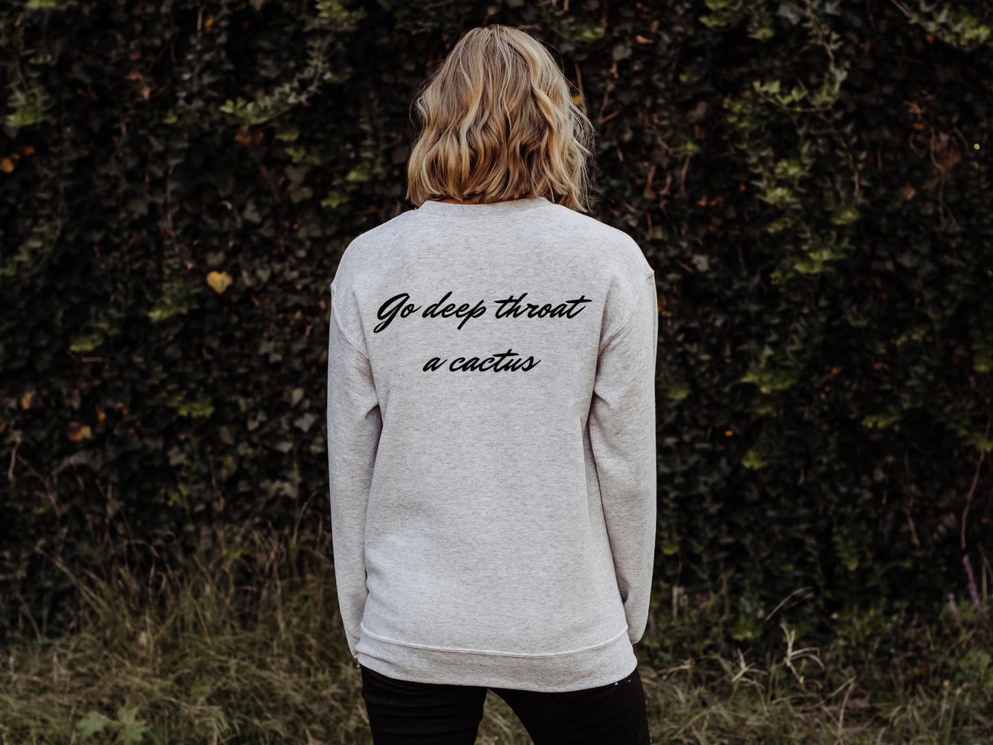 Go Deep Throat a Cactus Sweatshirt