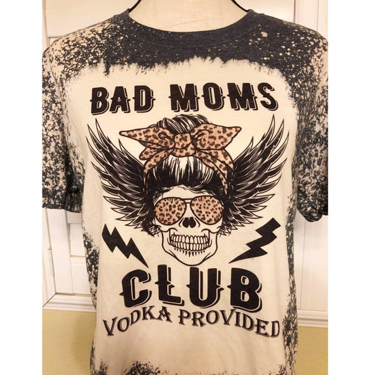 Bad Moms Vodka Provided Bleach Dye Graphic Tee
