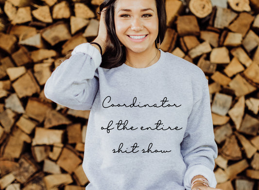 Coordinator of the entire shit show Sweatshirt